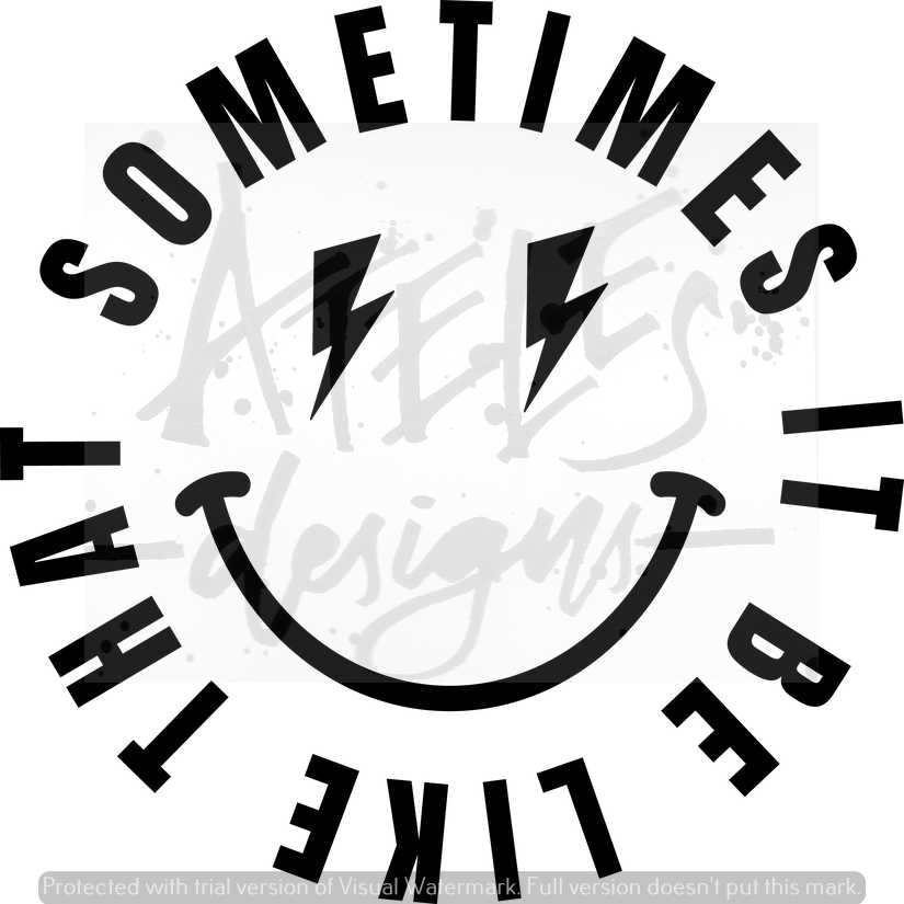 Sometimes It Be Like That