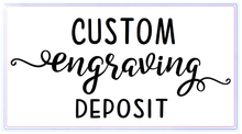 Custom / Unlisted Engraving Image Add On Deposit
